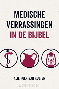 MEDISCHE VERRASSINGEN IN DE BIJBEL