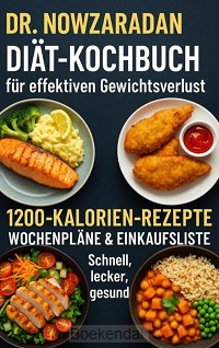 Dr. Nowzaradans Diät-Kochbuch für effektiven Gewichtsverlust