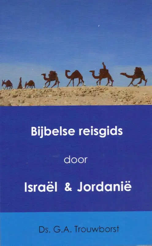 BIJBELSE REISGIDS DOOR ISRAEL & JORDANIE