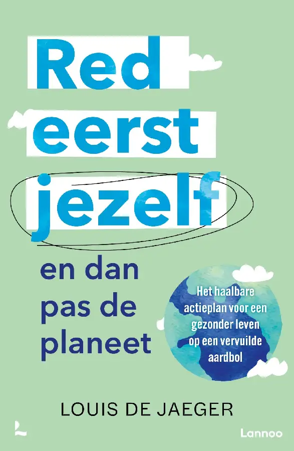 Red eerst jezelf (en dan pas de planeet)