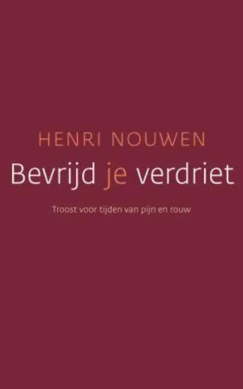 BEVRIJD JE VERDRIET