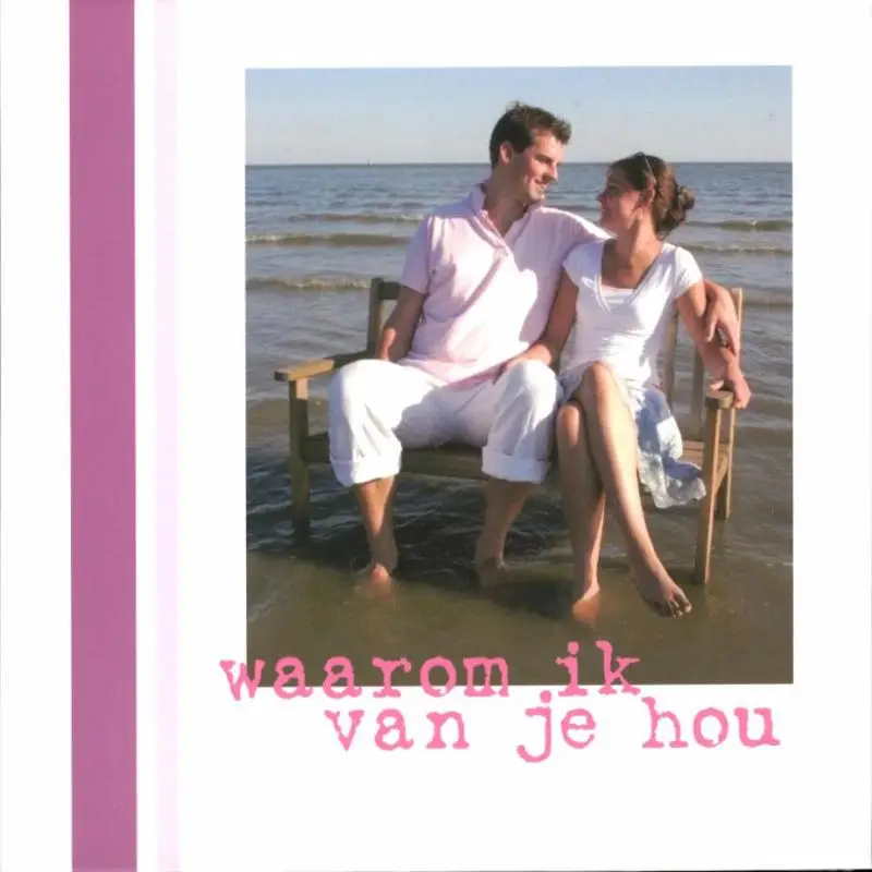 WAAROM IK VAN JE HOU