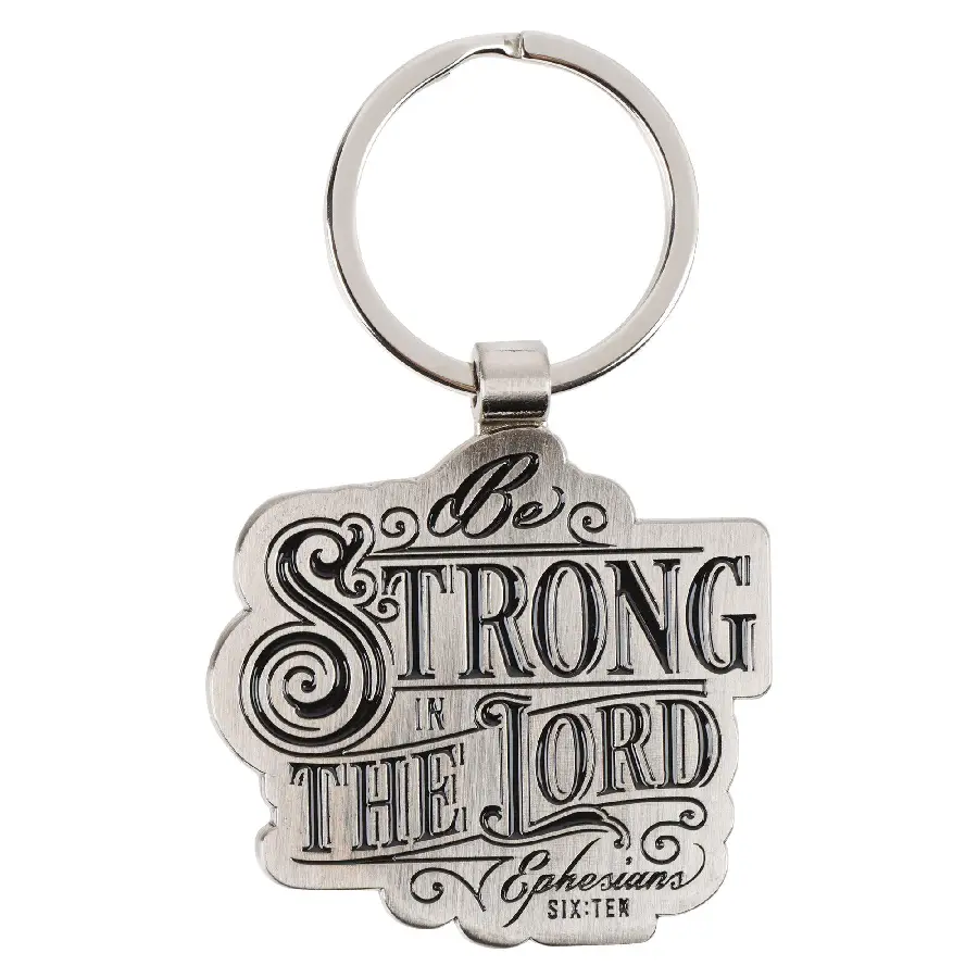 BE STRONG IN THE LORD EPH. 6:10 KEYCHAIN