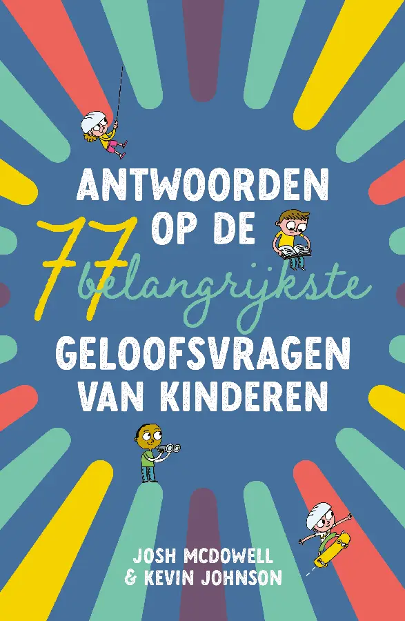 ANTWOORDEN OP DE 77 BELANGRIJKSTE GELOOF