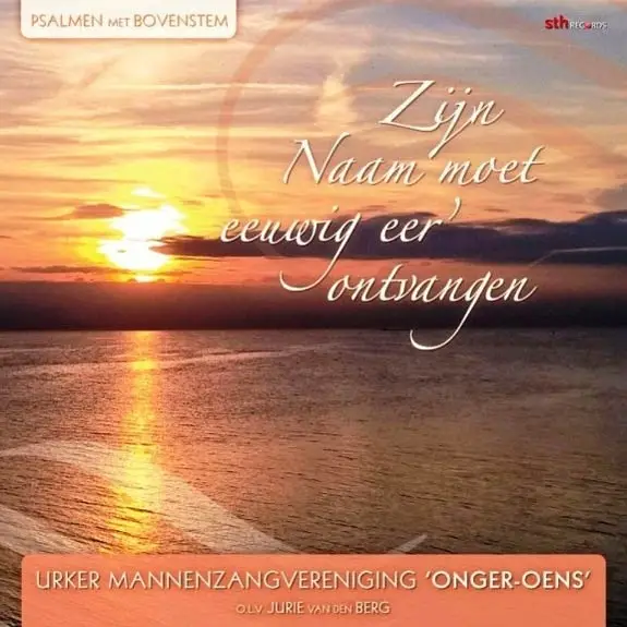 ZIJN NAAM MOET EEUWIG EER ONTVANGEN