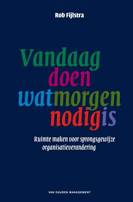 Vandaag doen wat morgen nodig is