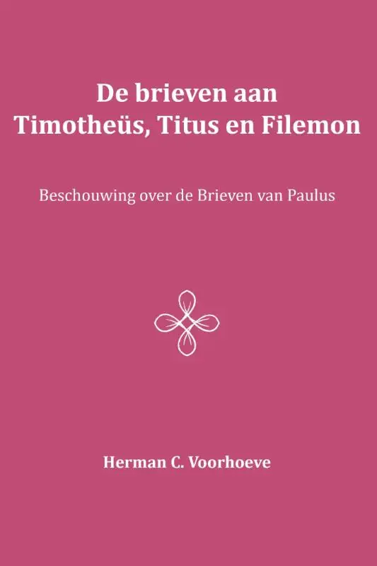De brieven aan Timotheus, Titus en Filem