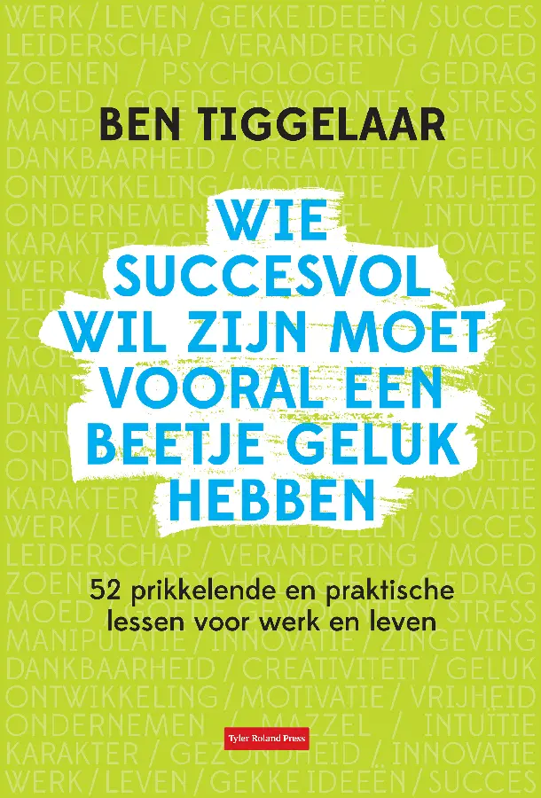WIE SUCCESVOL WIL ZIJN MOET VOORAL EEN B