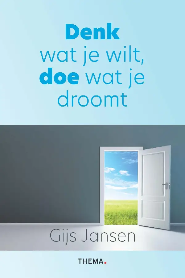 Denk wat je wilt, doe wat je droomt