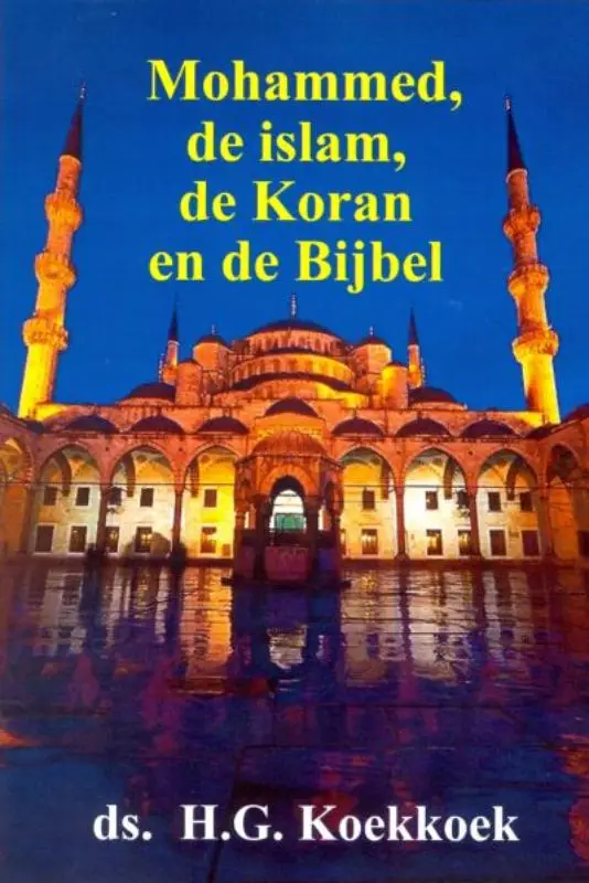MOHAMMED DE ISLAM DE KORAN EN DE BIJBEL