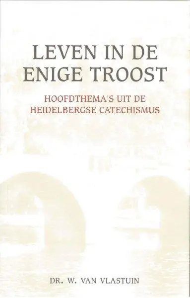 Leven in de enige troost