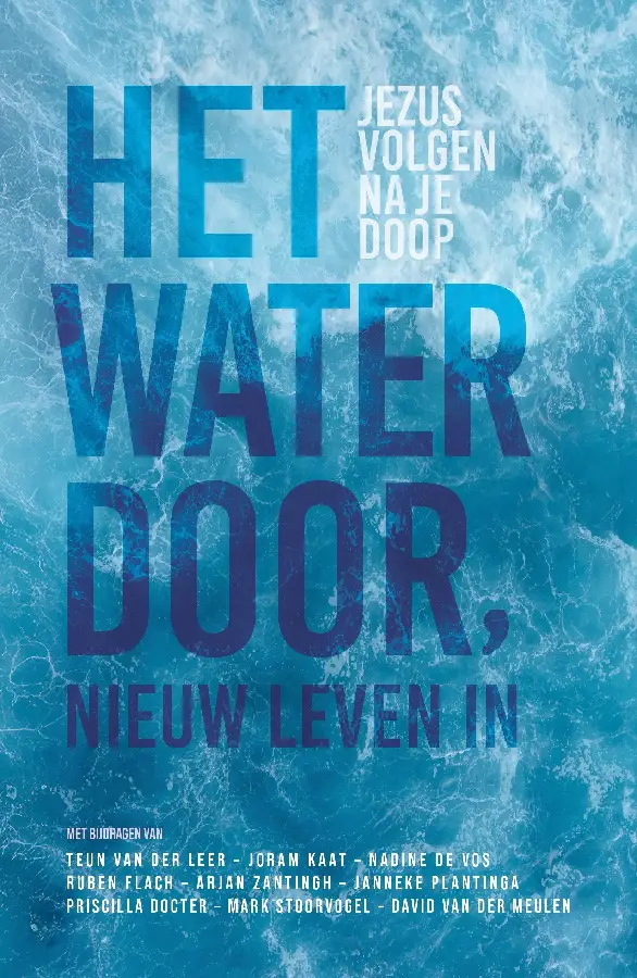 HET WATER DOOR, NIEUW LEVEN IN