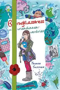 BRUGKLASSTRESS EN VRIENDINNENVERDRIET