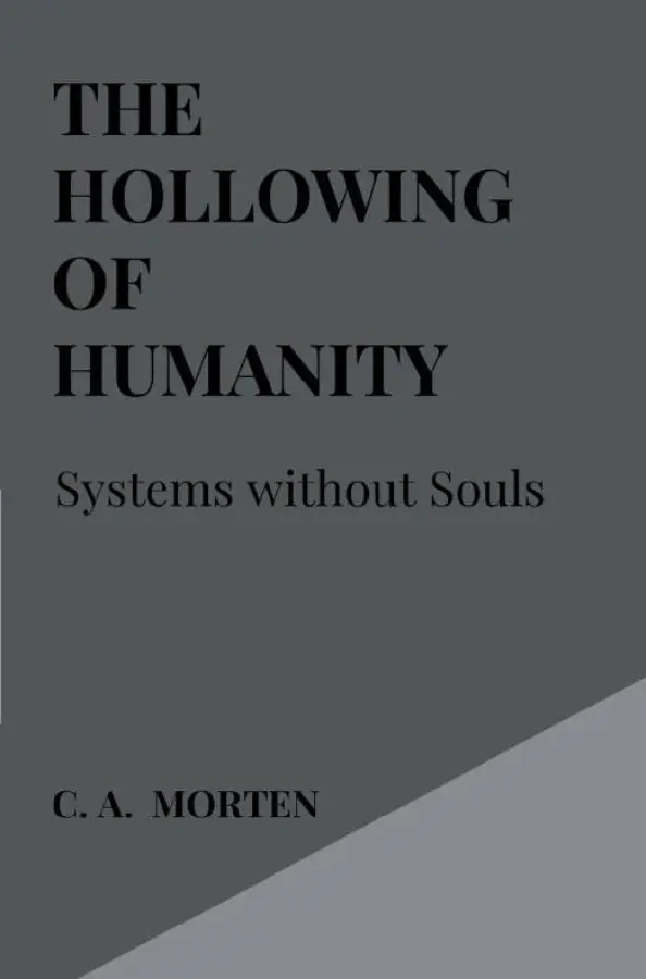 The Hollowing of Humanity