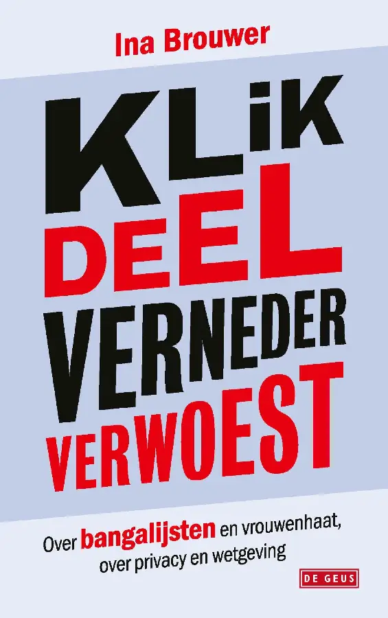 Klik, deel, verneder, verwoest