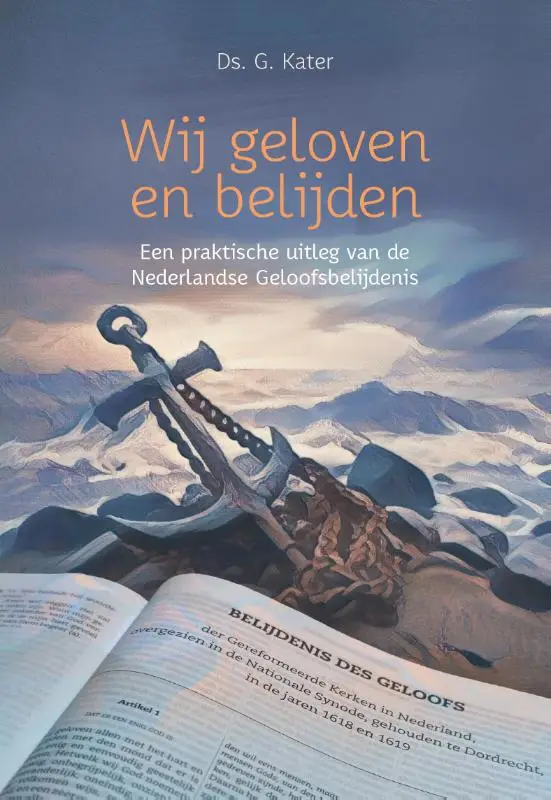 WIJ GELOVEN EN BELIJDEN