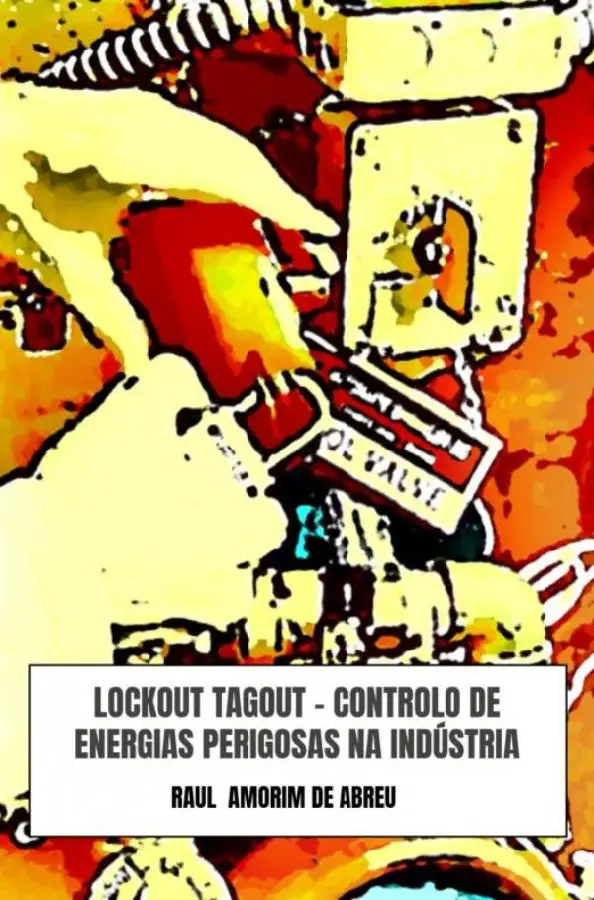 Lockout Tagout - Controlo de Energias Perigosas na Indústria