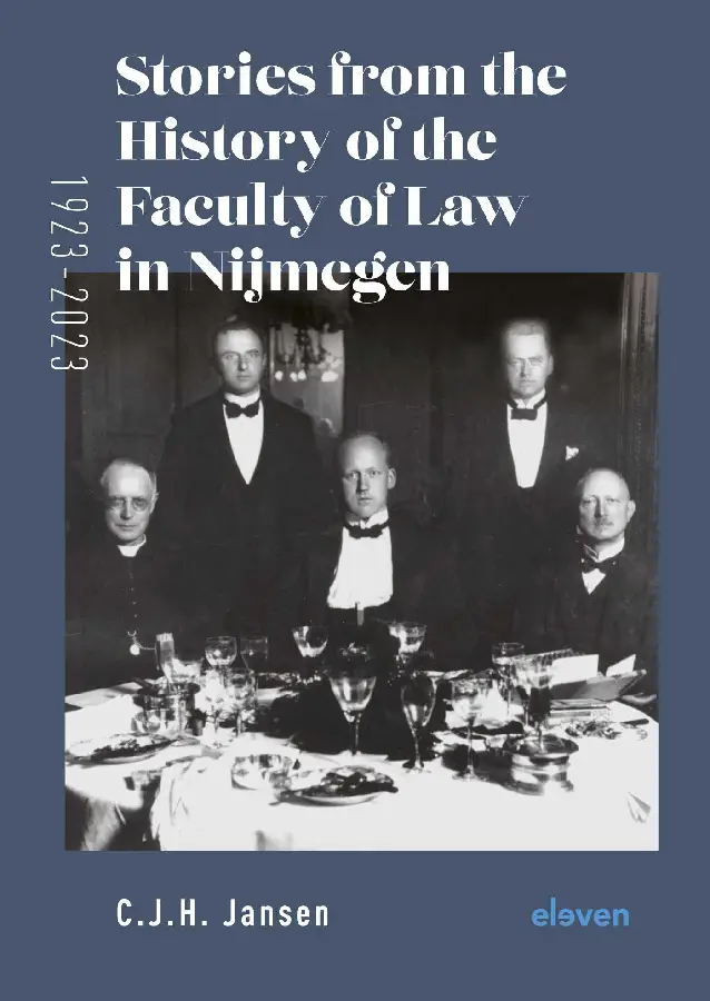 Stories From the History of the Faculty of Law in Nijmegen (1923-2023)