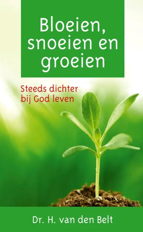 BLOEIEN SNOEIEN EN GROEIEN