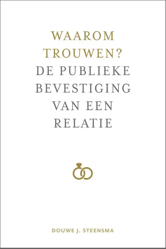 WAAROM TROUWEN?