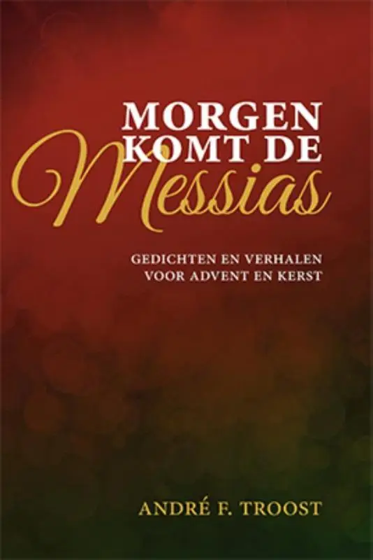 MORGEN KOMT DE MESSIAS