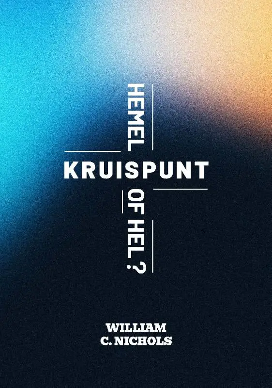 KRUISPUNT HEMEL OF HEL?