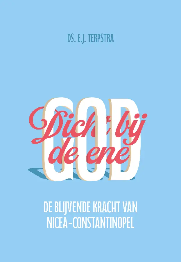 DICHTBIJ DE ENE GOD