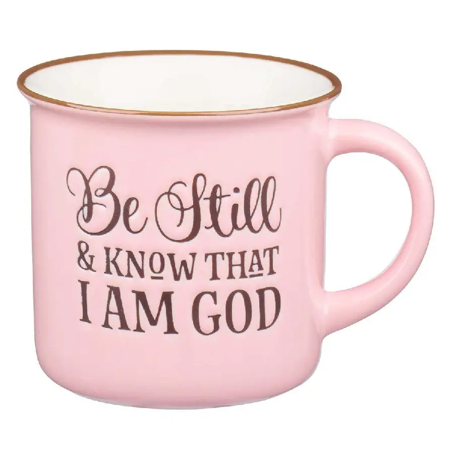 BE STILL AND KNOW THAT I AM GOD