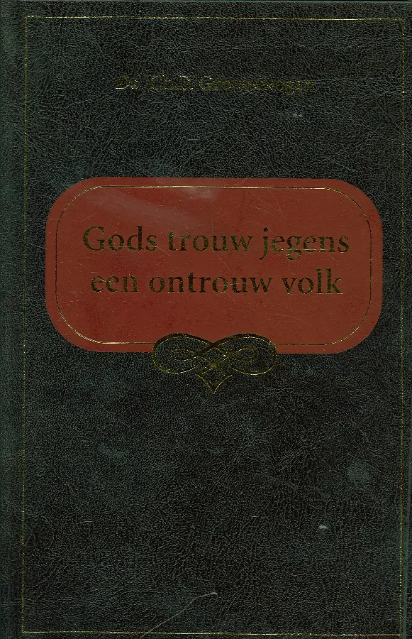 GODS TROUW JEGENS EEN ONTROUW VOLK