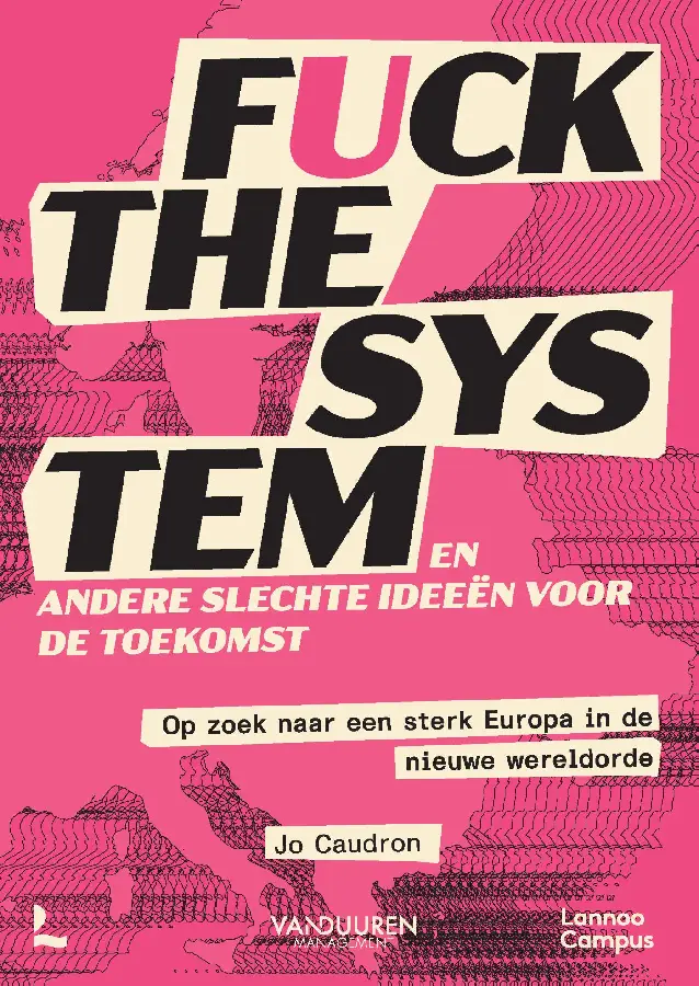 Fuck the system, en andere slechte ideeën voor de toekomst