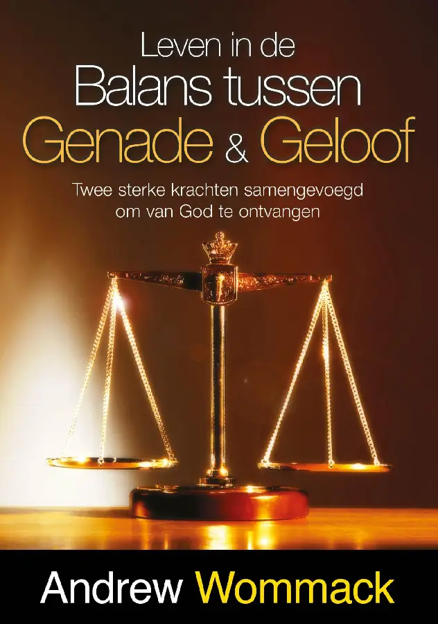 Leven in de balans tussen Genade & Geloof