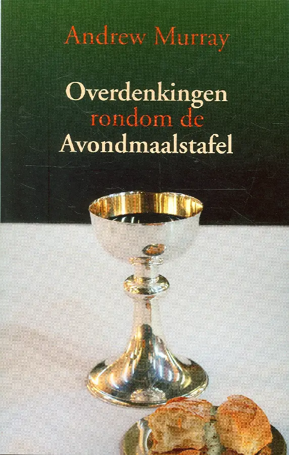 OVERDENKINGEN RONDOM DE AVONDMAALSTAFEL